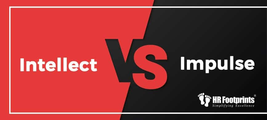 Intellect vs Impulse