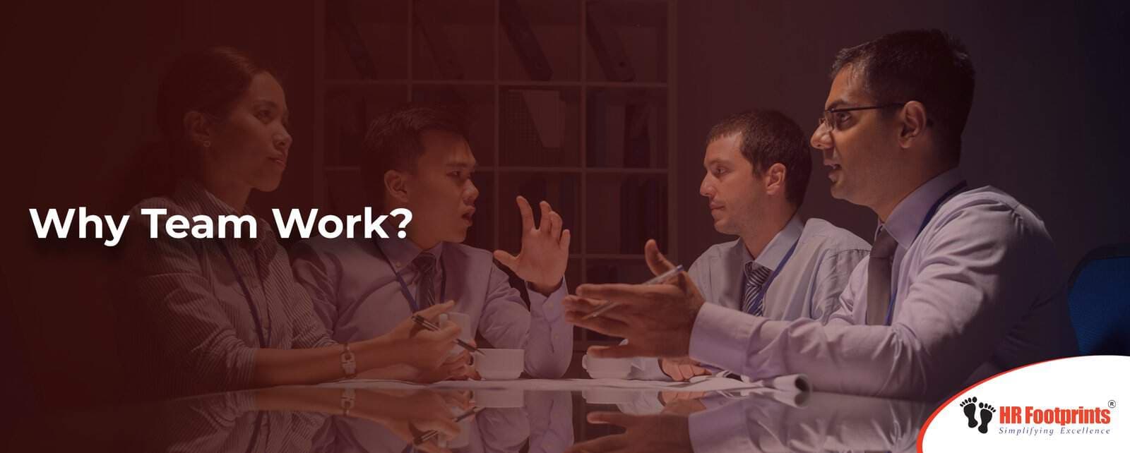 Why Team Work?