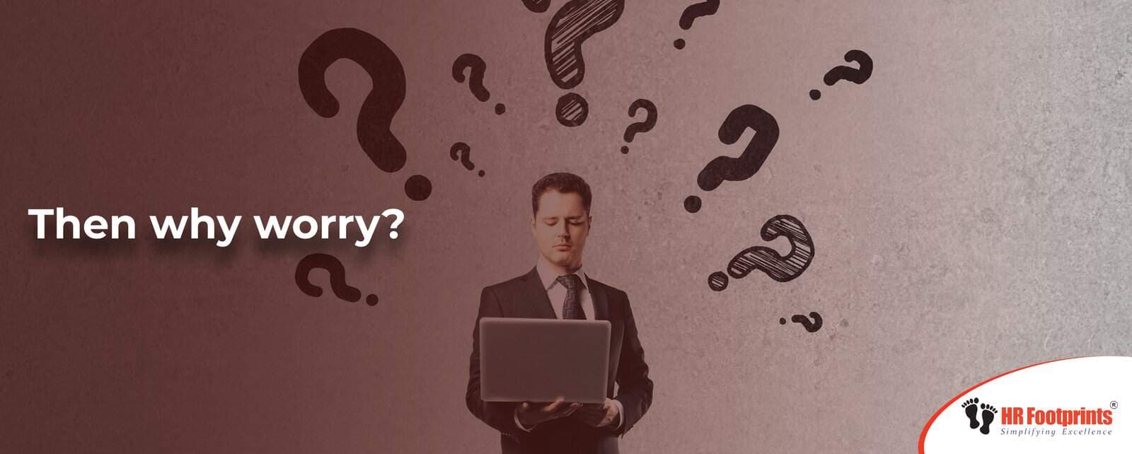 Then why worry?