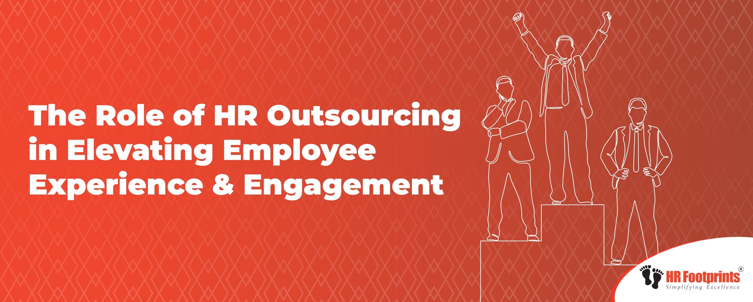 The Role of HR Outsourcing in Elevating Employee Experience and Engagement