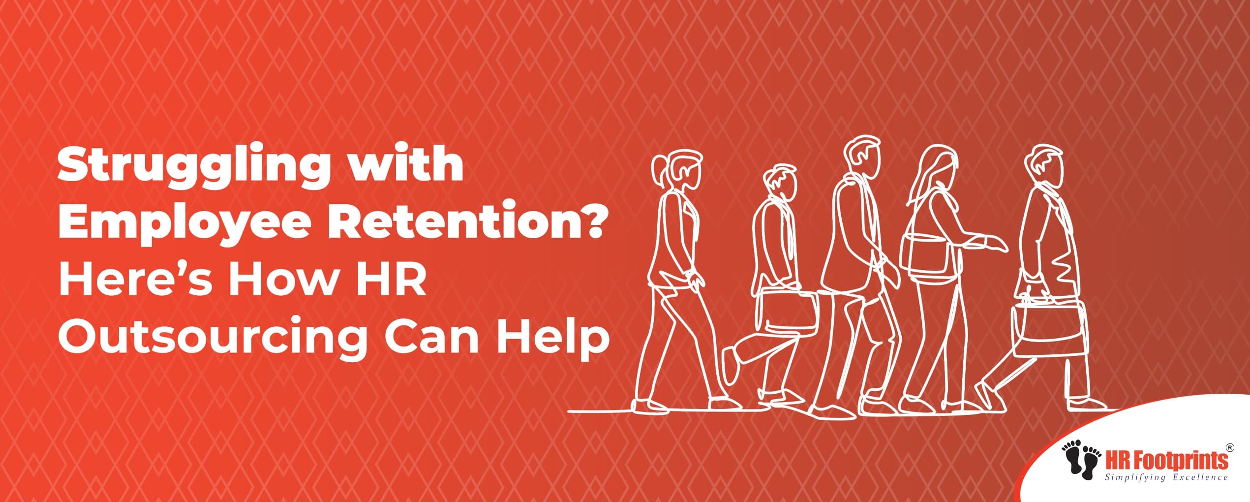 Struggling with Employee Retention? Here’s How HR Outsourcing Can Help