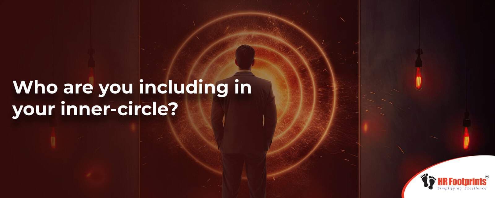 Who are you including in your inner-circle?