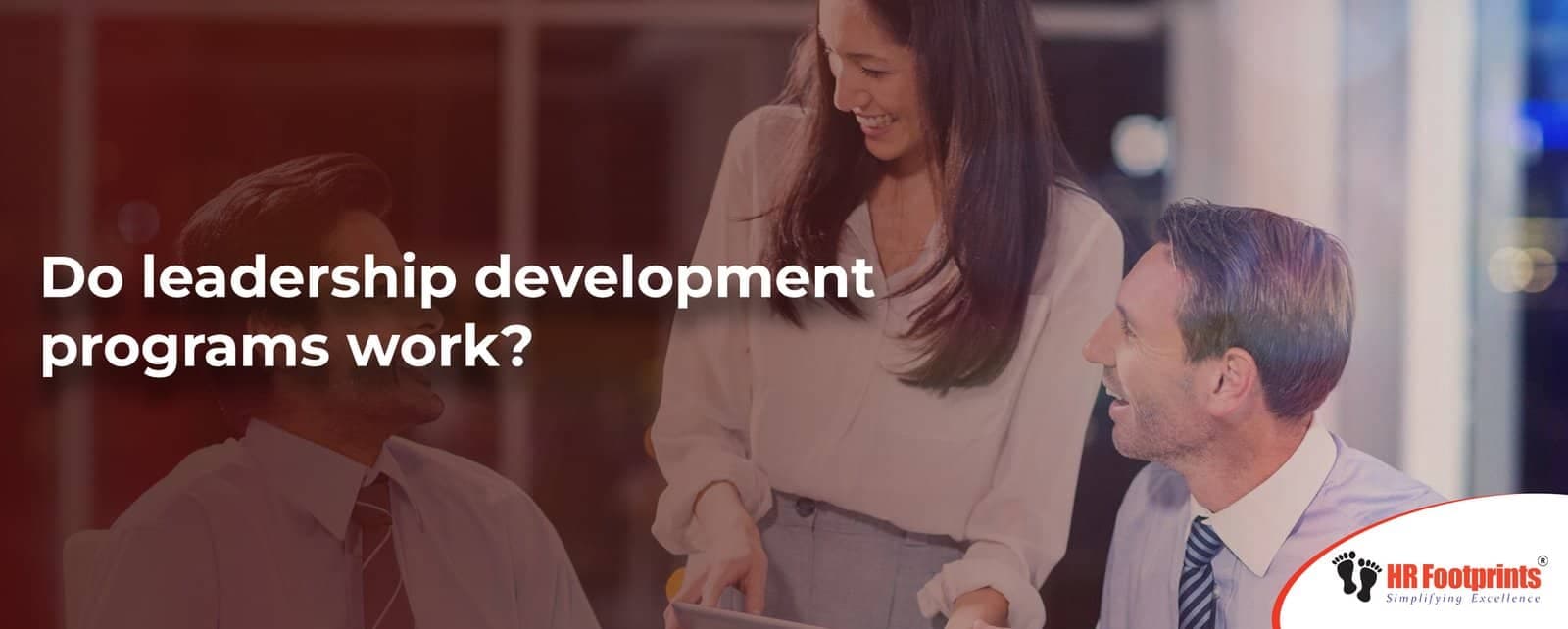 Do leadership development programs work?