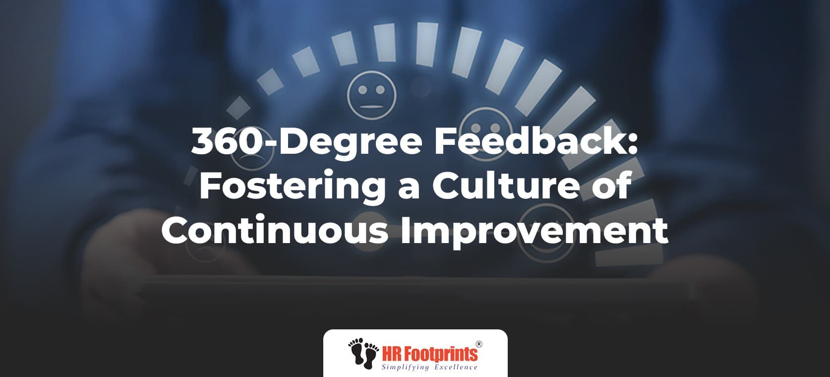 360-Degree Feedback: Fostering a Culture of Continuous Improvement