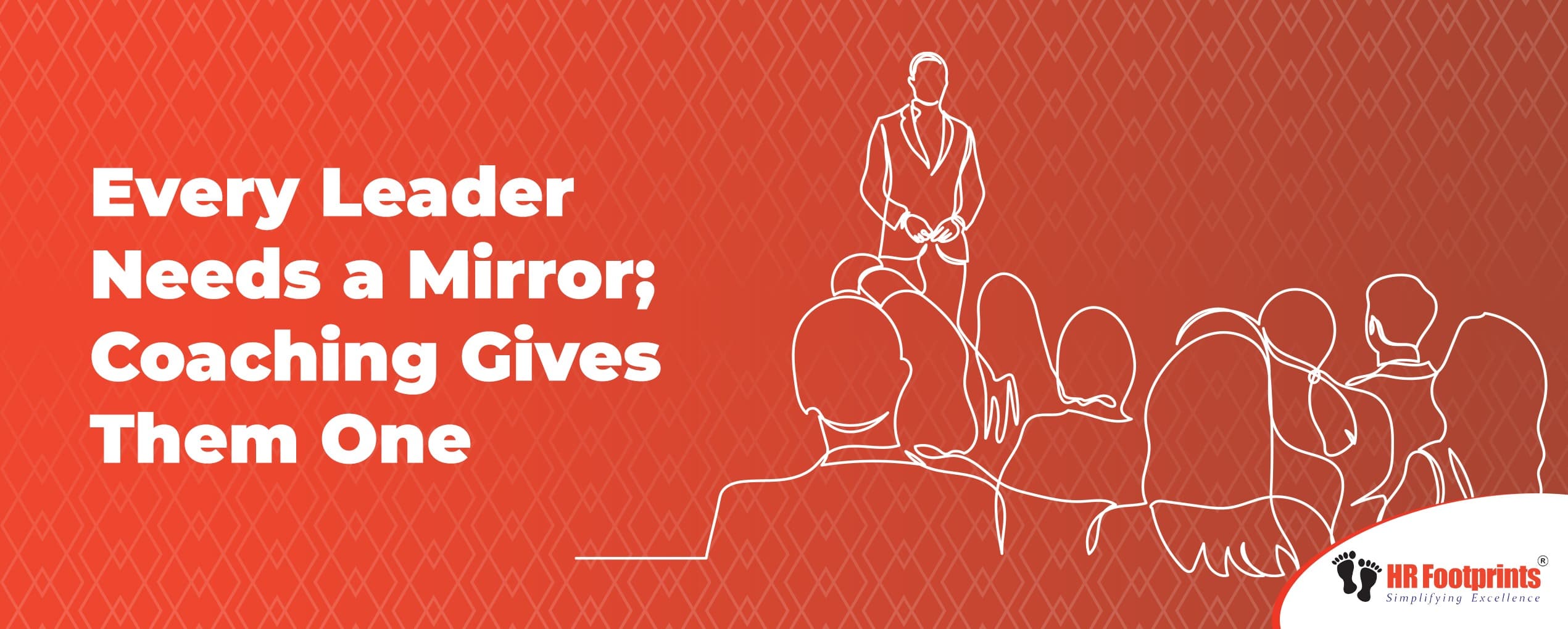 Every Leader Needs a Mirror; Coaching Gives Them One