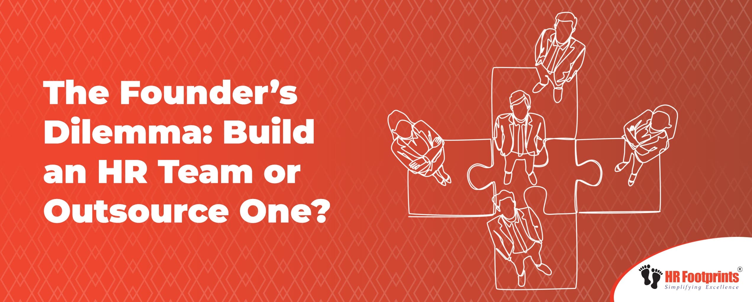 The Founder’s Dilemma: Build an HR Team or Outsource One?