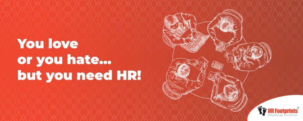 You love or you hate … but you need HR!
