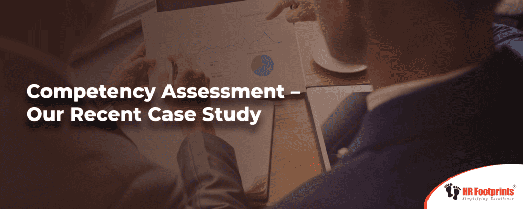 Competency Assessment – Our Recent Case Study